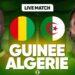 Jour de match/Guinée – Algérie : duel à haute intensité pour les éliminatoires du Mondial 2026